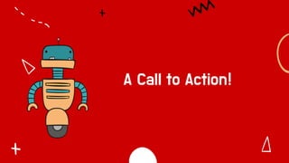 A Call to Action!
 
