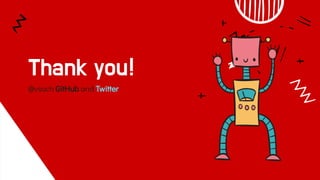 Thank you!
@vsoch GitHub and Twitter
 