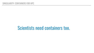 Singularity Containers for Scientific Compute | PDF