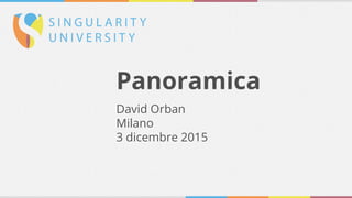 Panoramica
David Orban
Milano
3 dicembre 2015
 