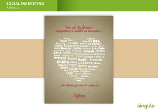 SOCIAL MARKETING
Raﬃnata
 