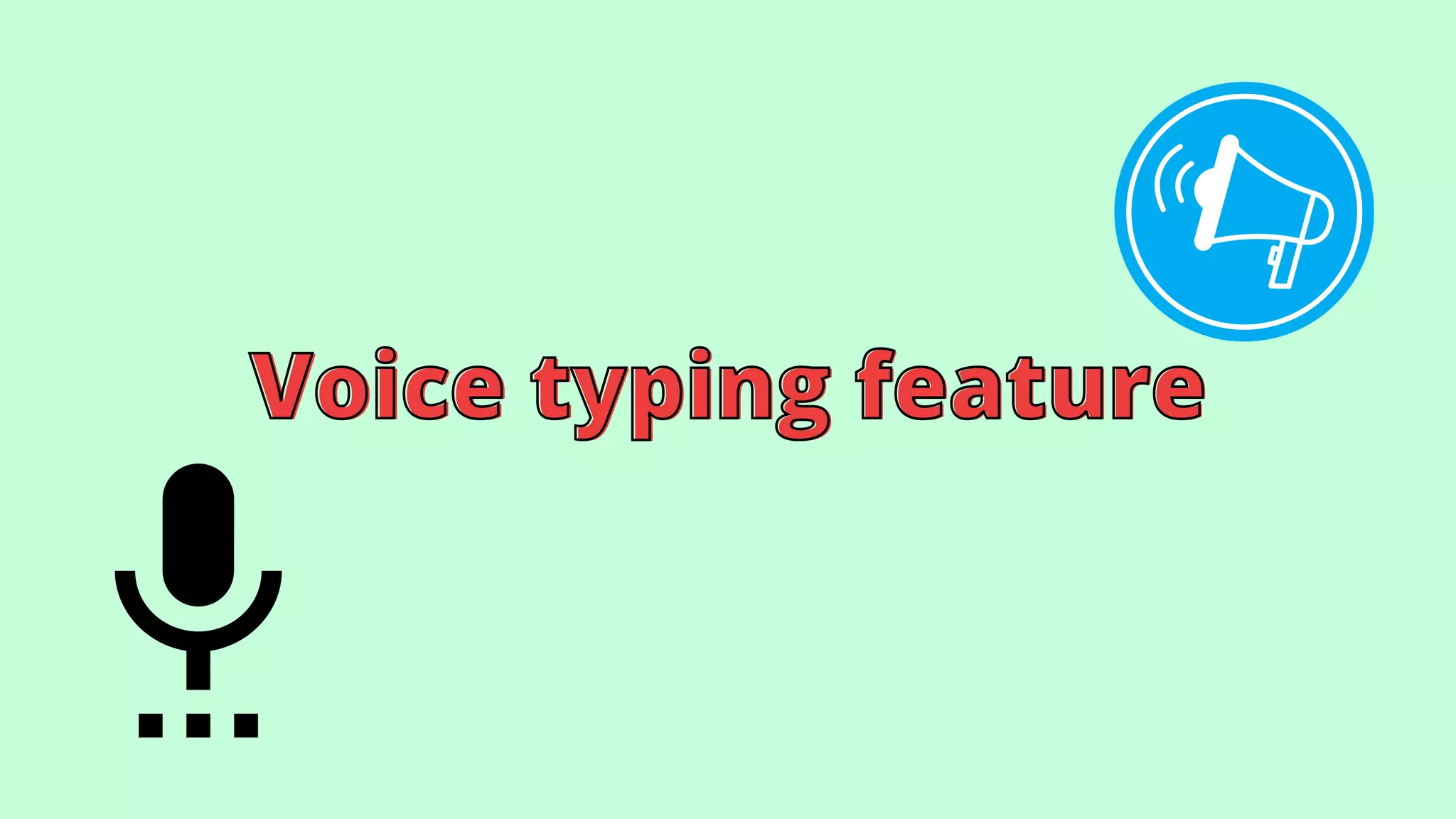 Voice typing feature
Voice typing feature
Voice typing feature
 