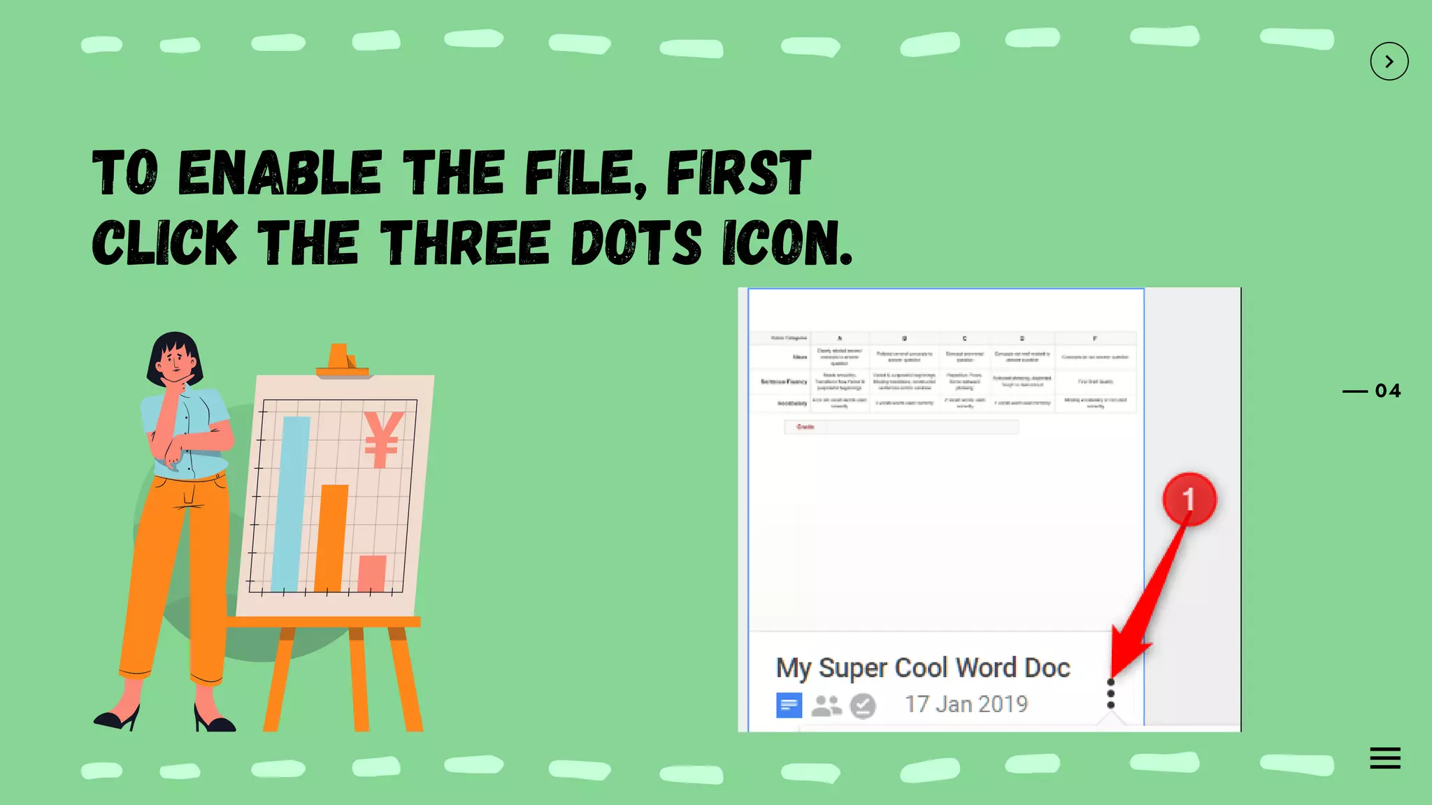 04
To enable the file, first
click the three dots icon.
 