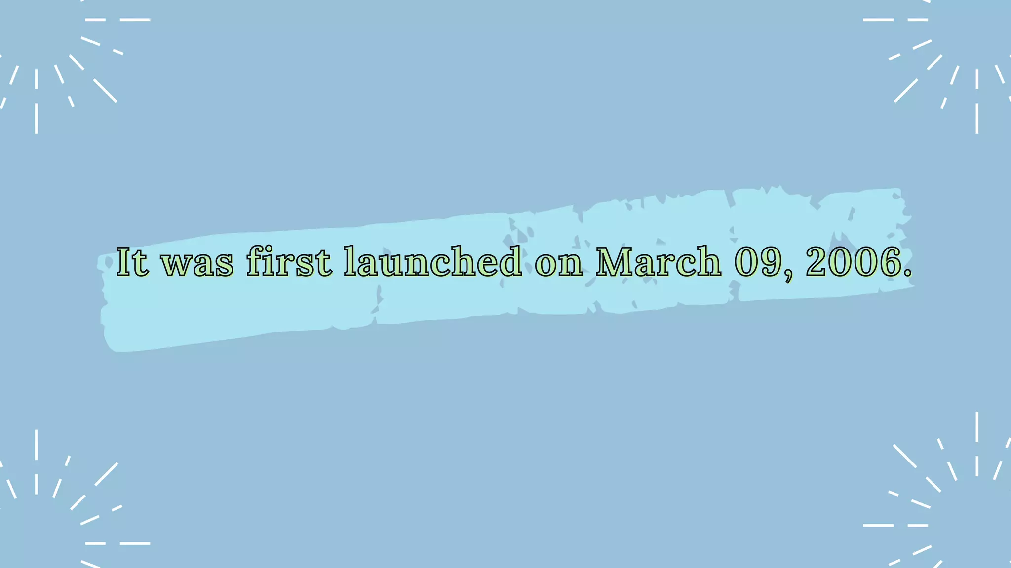 It was first launched on March 09, 2006.
It was first launched on March 09, 2006.
It was first launched on March 09, 2006.
 