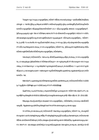 Chuyªn ®Ò thùc tËp                                                    TrÇn Ngoc Ninh - TCDN 41B




        Trongnh÷ng n¨mqua,c«ngnghiÖpho¸ hiÖn®¹i ®Êtníc nh»mx©y dùngc¬ sëvËtchÊtkÜthuËtcho

chñnghi· x· héi ®îc §¶ng vµ Nhµníc ta ®Ætlªn nhiÖmvô hµng®Çu.§ã lµ con®êngtÊtyÕu®ÓchuyÓnnÒn

kinhtÕn«ngnghiÖpl¹c hËusangnÒnkinhtÕhiÖn®¹i víi c¬ cÊuc«ngnghiÖp- dÞchvô - n«ngnghiÖphîp lÝ.

§iÒunµy cµngcã ý nghi· ®èi víi ViÖt Nam,mét níc ®i lªn tõ nÒnkinh tÕ n«ngnghiÖpl¹c h©ôvíi h¬n 80%

d©n sè sèngb»ngnghÒn«ng, tõ kinh nghiÖmcñanh÷ng quècgia ®· tiÕnhµnhc«ngnghiÖpho¸ - hiÖn®¹i

ho¸ lµ ph¶i t¹o ra cho®îc nh÷ng yÕutè thuËnlîi choqu¸ tr×nh nµy. §ã lµ x©y dùngmét nÒnc«ngnghiÖp

tiªn tiÕn, huy ®éngvènlín choqu¸ tr×nh c«ngnghiÖpho¸ hiÖn®¹i ho¸. §iÒunµy kh¼ng®Þnhvènlµ ®iÒu

kiÖnkh«ngthÓthiÕu®îc ®ÓtiÕnhµnhc«ngnghiÖpho¸ hiÖn®aÞho¸.

        Vènchoph¸t triÓnkinh tÕ x· héi lu«n lµ vÊn®Òquanträngvµ cÊpb¸ch choqu¸ tr×nh c«ngnghiÖp

ho¸ víi mäi quècgia. §ÆcbiÖt®èi víi ViÖtNam,®Óduytr× nh÷ngthµnhqu¶ ®¹t ®îc trongnh÷nhn¨mqua

nhêqu¸ tr×nh ®æi míi gi÷ v÷ng nhÞp®é t¨ng trëngkinhtÕ caovµ tr¸nh cho®Êtníc r¬i vµot×nh tr¹ng tôt

hËusovíi c¸c níc trongkhuvùcth× méttrongnh÷ngvÊn®Ò®ang®îc quant©mlµ nguånvèn®Çut ph¸t triÓn

kinhtÕx· héi.

        Mét môctiªu quanträngcñaViÖt NamtrongchiÕnlîc æn®Þnhvµ ph¸t triÓnkinhtÕ ®Õnn¨m 2005

lµ t¨ng gÊp®«i GDP/ng vµon¨m2005,tøclµ ®¹t trªn 450USD/ng
                    êi                                  êi.

        QuatÝnhto¸n vµ dù tÝnhcñac¸c nhµkinhtÕthÕgiíi vµ trongníc th× ®Ó®¹t ®îc môctiªu trªn, níc

ta ph¶Ø huy®éng®îc tõ 45-50 tû USD ®Çut trong®ãvèntrongníc ph¶i ®¶m b¶o tõ 20 - 25 tû USD.
                                  cho

        Rârµnglµ nhucÇuvèn®Çut choqóatr×nh c«ngnghiÖpho¸ –hiÖn®aÞho¸ ë níc ta lµ mét vÊn®Ò

nangi¶i. NguånvènnµycãthÓhuy®éngtõ hai kªnh chÝnh:vèntrongníc vµ vènníc ngoµi.

        Víi chÝnhs¸ch më cöa vµ ph¸t triÓn kinh tÕ theo híng c«ng nghiÖpho¸ hiÖn®¹i ho¸, kh«ng thÓ

kh«ngnãi tíi vai trß cñaNg©nhµng,nhÊtlµ tÝndôngNg©nhµng.§ÓvùcdËyvµ ®emlaÞsùph¸t triÓnchomét

®Êtníc cã nÒnkinh tÕ kÐmph¸t triÓn,chóngta cÇncã mét lîng vènlín ®ÆcbiÖt lµ nguånvèntrungvµ da×

h¹n. Nhtrªn ®· nãi chóngta cã thÓ®Çut b»ng nhiÒunguånvèn: Vèn ng©ns¸ch nhµ níc, vèn ®Çut tõ hÖ



                                               37
 