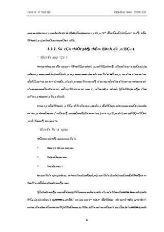 Chuyªn ®Ò thùc tËp                                                          TrÇn Ngoc Ninh - TCDN 41B




lang an toµn cho c ¸c nguånvèn tµi trî cñaNg©n h µng cho c ¸c d ù¸n. V× vËyhiÓu vÒs ùcÇn thiÕ tph ¶i thÈm

®Þnhd ù¸n lµ m étviÖckh «ngthÓthiÕ u®îc

                  1.3.2. Sù cÇn thiÕt ph¶i thÈm ®Þnh dù ¸n ®Çu t

         * VÒ phÝa nhµ ®Çu t

         Th«ng thêng, khi x ¶y raquyÕt ®Þnh ®Çut mét dù ¸n, chñ®Çutöph ¶ i c©n nh¾c gi÷a nhiÒu sù lùa

chän kh¸c nhau, nghÜalµ nhiÒu dù ¸n kh¸c nhau trong cïng mét giai ®o¹n. MÆtkh¸c, tuy n¾m v÷ng nh÷ng

vÊn®Ò,nh÷ng chi tiÕt kü thuËtÉcña dù ¸n nhng ®«i khi kh ¶ n¨ng thu thËpn¾m b¾t nh÷ng th«ng tin míi

cña doanh nghiÖp bÞ h¹n chÕ, nhÊtlµ®èi víi xu thÕ kinh tÕ, chÝnh trÞ,x· héi míi. §Òu ®ã lµm gi ¶ m tÝnh
                                                                                  i

chÝnh x¸c trongph¸n ®o¸n cñahä.

         C«ng t¸c thÈm ®Þnh dù ¸n ®Çu t sÏ ®i s©u vµo lµm râ c¸c vÊn®Ònµy, gióp doanh nghiÖp lùachän

ph¬ng ¸n tètnhÊtmang l¹i hiÖu qu ¶ cao nhÊthoÆc®a ranh÷ng ý kiÕn x¸c ®¸ng gîi ý cho chñ®Çut ®Ódù

¸n cã tÝnh kh ¶ thi cao h¬n.

         * VÒ phÝa Ng ©n hµng

         ViÖccho vaytr¶i qua ba giai ®o¹n:

         •                 í
                  Xem xÐt trc khi cho vay

         •        ThùchiÖn cho vay

         •        Thu gèc thu l·i

         Ba giai ®o¹n nµy lµmét qu¸ tr×nh g¾n bã chÆtchÏ, mçi giai ®o¹n cã mét ý nghÜanhÊt®Þnh ¶ nh h-

ëng ® Õn chÊtlîng cñamét kho ¶n vay.

         §Ócã mét kho ¶n vaychÊtlîng lµ®Òu mong muèn vµ môc tiªu ho¹t ®éng cñaNHTM. Nhng nã lµ mét
                                        i

®Òu cùc kú khã kh¨n vµ NHTMvÉnthÊtb¹i khi cho vay v× thùc tÕ vËn®éng x · héi vµ thÞ tr ng lu«n tån t¹i
 i                                                                                    ê

kh«ng c©n xøng vÒth«ng tin ®Çy®ñ vÒnhau, do ®ã dÉn® Õn nh÷ng hiÓu biÕt sai lÖch. Gi÷a NHTMvµ ngêi



                                                   9
 