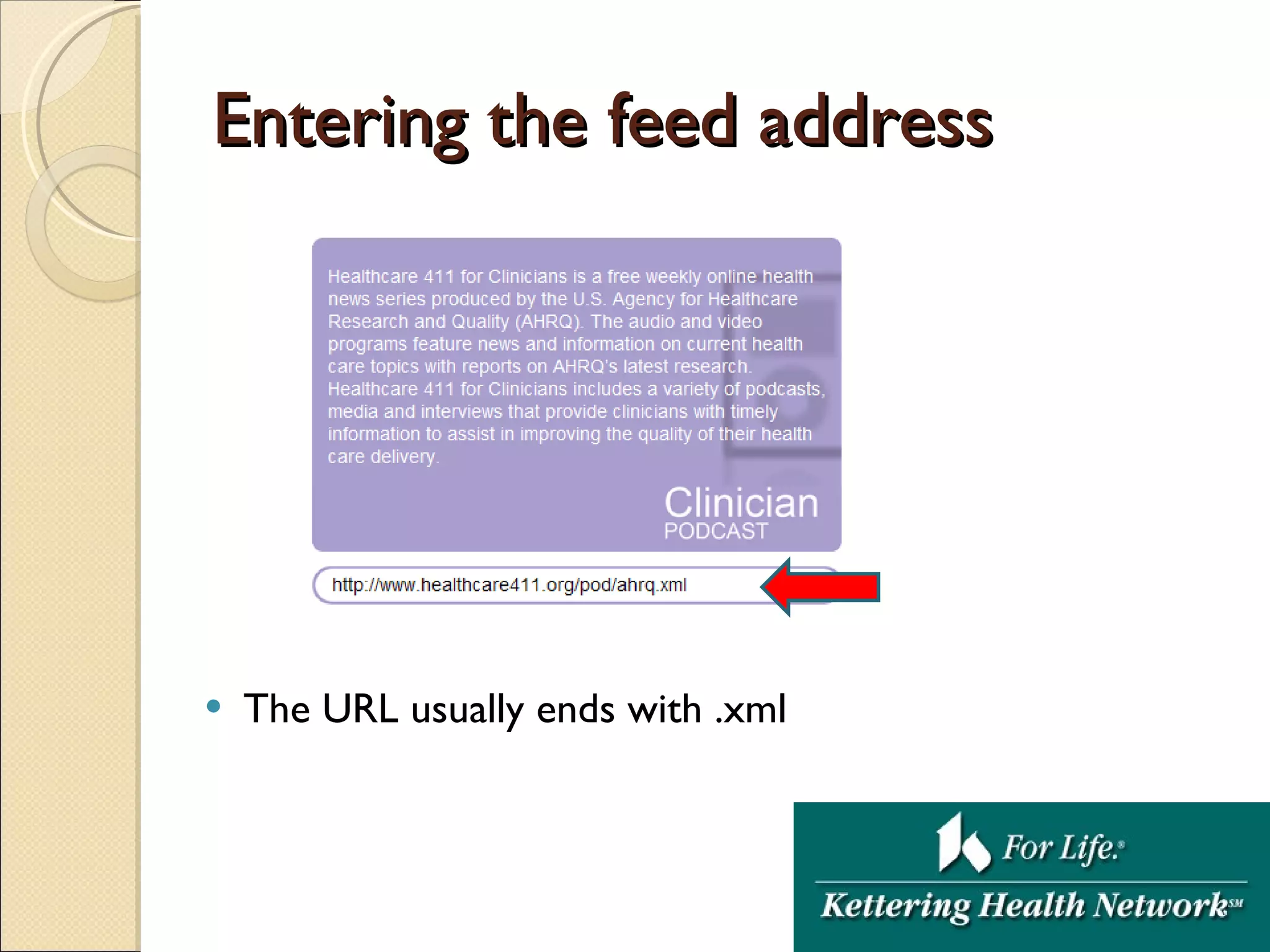 Entering the feed address The URL usually ends with .xml 