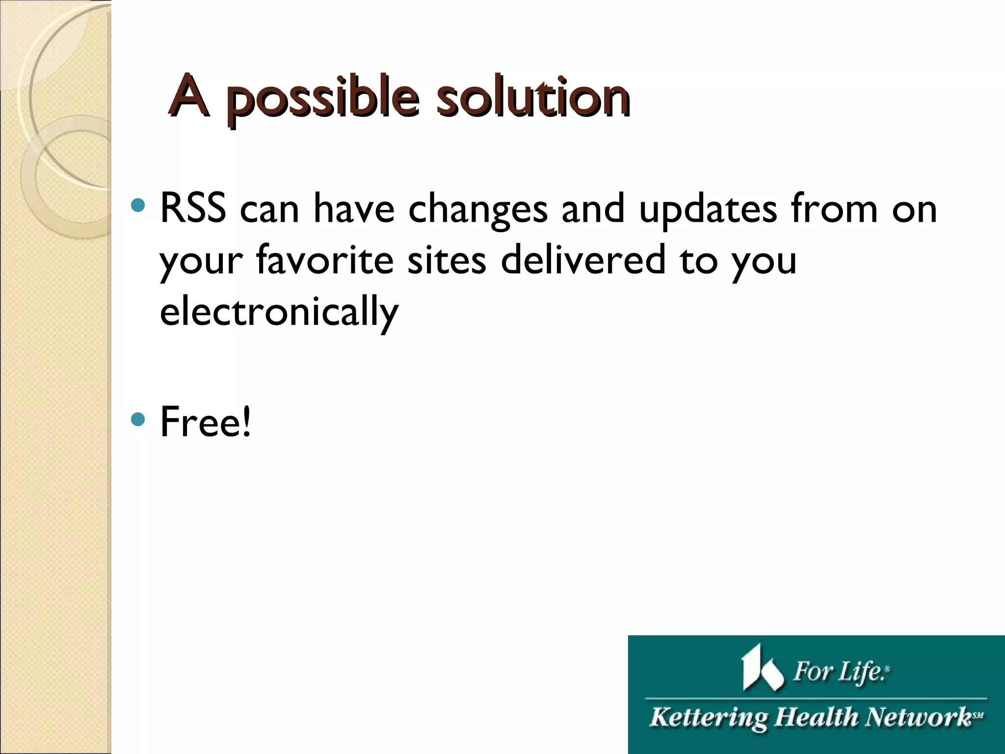 A possible solution RSS can have changes and updates from on your favorite sites delivered to you electronically  Free! 