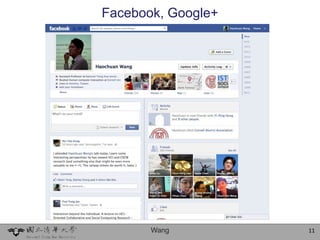 Facebook, Google+




       Wang         11
 