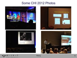 Some CHI 2012 Photos




        Wang           51
 