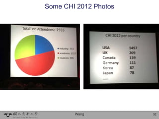 Some CHI 2012 Photos




        Wang           52
 