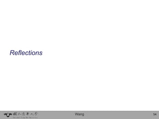 Reflections




              Wang   54
 
