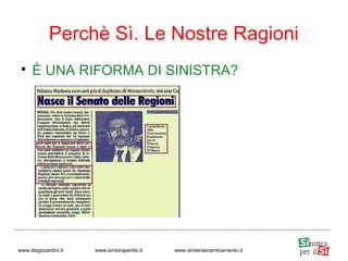 
È UNA RIFORMA DI SINISTRA?
Perchè Sì. Le Nostre Ragioni
www.diegozardini.it www.sinistraperilsi.it www.sinistraecambiamento.it
 