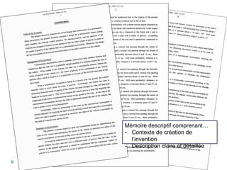 Anatomie d’un brevet – Canada
Mémoire descriptif comprenant…
- Contexte de création de
l’invention
- Description claire et détaillée
 