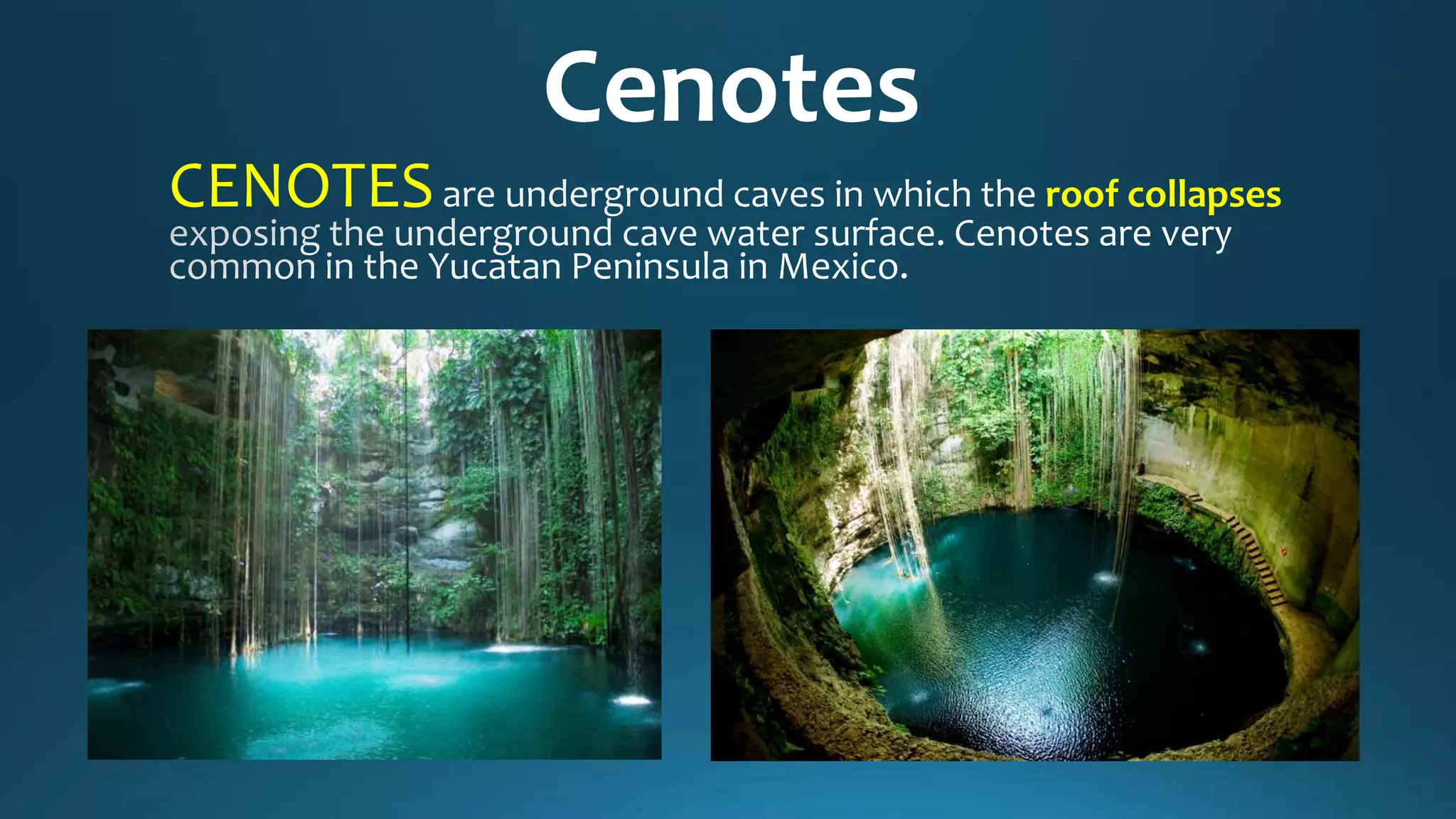 Cenotes
CENOTES roof collapses
 