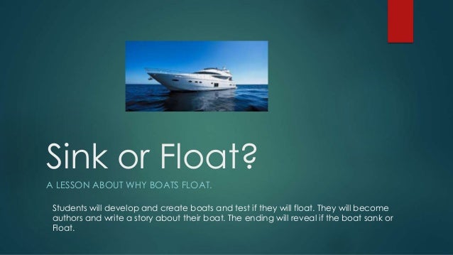 Sink or float