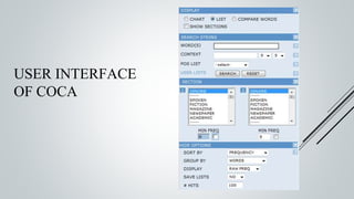 USER INTERFACE
OF COCA
 