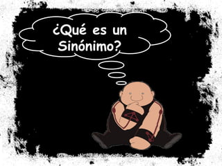 ¿QQuuéé eess uunn 
SSiinnóónniimmoo?? 
 