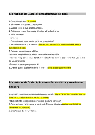 Sin noticias de Gurb (2): características del libro
1.Resumen del libro (10 líneas)
2.Personajes principales y descripción...