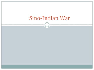 Sino-Indian War
 