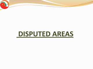 DISPUTED AREAS
 
