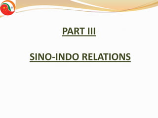 PART III

SINO-INDO RELATIONS
 