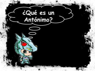 ¿Qué es un Antónimo?