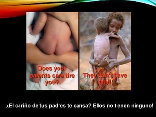 ¿El cariño de tus padres te cansa? Ellos no tienen ninguno!
 