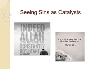 Seeing Sins as Catalysts
 