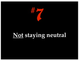 Not staying neutral
7#
 