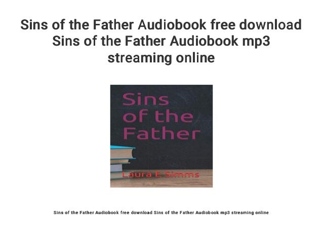 Sins Of The Father Audiobook Free Download Sins Of The Father Audiobo