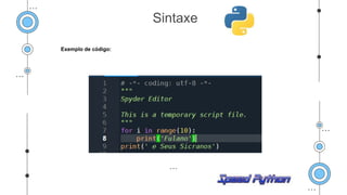 Exemplo de código:
Sintaxe
 