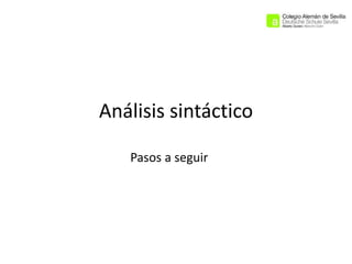 Análisis sintáctico
Pasos a seguir

 