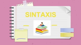 SINTAXIS
 