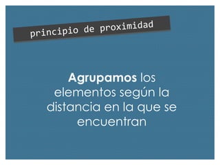 Agrupamos los
elementos según la
distancia en la que se
encuentran

 