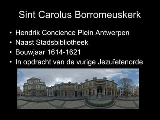 Sint Carolus Borromeuskerk ,[object Object],[object Object],[object Object],[object Object]