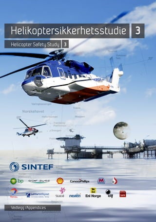 Helikoptersikkerhetsstudie 3
Helicopter Safety Study 3




Vedlegg /Appendices
 