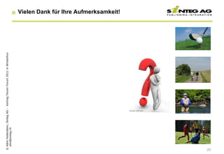 © Albin Hollenstein, Sinteg AG - Vortrag Tecom Forum 2011 in Winterthur
  ahn@sinteg.ch
                                                                          Vielen Dank für Ihre Aufmerksamkeit!




20
 