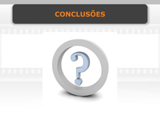 CONCLUSÕES
 
