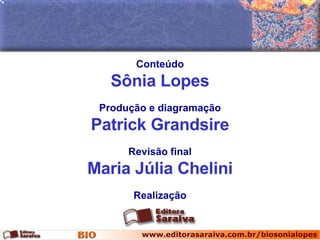 Conteúdo Sônia Lopes Produção e diagramação Patrick Grandsire Revisão final Maria Júlia Chelini Realização 