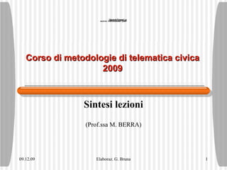 Corso di metodologie di telematica civica 2009 Sintesi lezioni (Prof.ssa M. BERRA) 