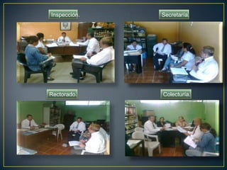 Inspección.Secretaría.Rectorado. Colecturía. 