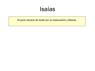 Isaías El juicio cercano de Israel con su restauración y Mesías. 