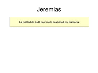 Jeremias La maldad de Judá que trae la cautividad por Babilonia. 