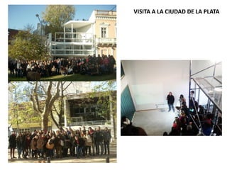 VISITA A LA CIUDAD DE LA PLATA
 