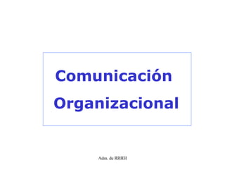 Comunicación  Organizacional 