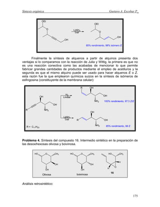 Síntesis orgánica Gustavo A. Escobar P_
85% rendimiento, 98% isómero E
OEt
O
OH
LiAlH4
THF
OEt
O
OH
Finalmente la síntesis...
