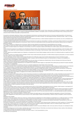 Piden procesar a Tenorio
Oaxaca, 30 de enero de 2016.-A 7 meses de la renuncia del ex secretario de Salud de Oaxaca, Germán Tenorio Vasconcelos, la Secretaría de la Contraloría lo inhabilitó hasta por
10 años para desempeñar empleo, cargo o comisión en dependencias federales, estatales o municipales y pidió a la Fiscalía General del Estado (FGE) le instruya proceso por la
presunta comisión de delitos de peculado y enriquecimiento ilícito.
De acuerdo con información obtenida por Tiempo y que se oficializará en esta semana, las primeras sanciones contra el ex funcionario estatal trascendieron a 24 horas de que
elementos del Grupo de fuerza Especial de Reacción Inmediata aprehendieran a su ex Jefe de Finanzas, Tito Carlos Rangel Hernández, acusado de ocultar 1 millón 717 mil 488
pesos sustraídos del presupuesto de los Servicios de Salud de Oaxaca.
Germán Tenorio fue pillado cuando presentó declaraciones falsas de su situación patrimonial y no haber reportado la adquisición de una aeronave, así como la contratación de su
hija como funcionaria de los Servicios de Salud de Oaxaca.
La misma dependencia estatal reportó que las sanciones contra el ex funcionario aún pueden ser controvertidas; sin embargo, se precisó que desde el momento en que se abrió la
investigación sobre la presunta adquisición de una aeronave, Germán Tenorio tuvo la oportunidad de ofrecer las pruebas que fueran oportunas, además de que se le respetó su
garantía de audiencia.
Sin embargo, confiando en su influencia como ex funcionario, desde el principio desestimó los procedimientos de responsabilidad que se le instruyen.
Hace 2 meses se informó que Germán Tenorio Vasconcelos regresó de su residencia en San Francisco California para asistir al Gran Premio de México de la Fórmula 1.
De acuerdo a la Auditoría Superior de la Federación, el ex funcionario, en el 2014 no comprobó el destino de 89 millones 421 mil 284.07 pesos y más de 400 millones del 2011 a
2015.
Germán Tenorio fue acusado por sus subalternos de la Secretaría de Salud de Oaxaca, ante la Secretaría de la Contraloría, luego de que adquiriera un avión de 6 plazas, marca
Cessna Air Craft, modelo 340, la cual fue ubicada en los aeropuertos de Santa Cruz Xoxocotlán, Puerto Escondido, Puebla, Ciudad de México, el Paso Texas y San Francisco
California.
Se indicó, además, que la Auditoría Superior de la Federación y la Secretaría de la Función Pública investigan el desvío de más de 2 mil millones de pesos en la gestión de Tenorio
Vasconcelos.
En el 2014, de acuerdo con la Auditoría Superior del Estado, Germán Tenorio recibió autorización para ejercer 2 mil 926.9 millones de pesos de presupuesto y al concluir el ejercicio
fiscal infló el gasto a 4 mil 201.4 millones de pesos.
Tan sólo el año pasado, Germán Tenorio no pudo solventar 89 millones 421 mil 284 pesos, luego de que le hicieran observaciones por más de 155 millones de pesos.
La renuncia del funcionario que se construyó una gigantesca mansión, valuada en más de 65 millones de pesos, en el fraccionamiento La Cascada, le fue aceptada por el
gobernador Gabino Cué Monteagudo, el pasado mes de junio.
Tenorio Vasconcelos fue acusado de encubrir a Víctor Hugo Santos León como director de Infraestructura, Mantenimiento y Servicios Generales de los Servicios de Salud de
Oaxaca, a pesar de que la Secretaría de la Contraloría ordenó su separación del cargo.
El funcionario también fue señalado públicamente por sus subalternos de contratar de manera irregular a su hija Daniela Tenorio Bernal para que cobrara 40 mil pesos mensuales
como “aviadora” en la dependencia.
Lo anterior llevó a la Secretaría de la Contraloría a instruir en su momento investigaciones contra Germán Tenorio Vasconcelos.
En la gestión de Germán Tenorio, la misma Auditoría Superior del Estado detectó desvíos por 95.1 millones de pesos en el Seguro Popular y la Auditoría Superior de la Federación
por 87.7 millones de pesos y un probable daño a la hacienda pública federal por 10.6 millones de pesos por inobservancias en la administración de recursos humanos.
A los escándalos en la dependencia que encabezó Germán Tenorio se suma el asesinato de Rafael Pérez Gavilán, el ex subdirector general de Administración y finanzas de la
Secretaría de Salud, el cual fue asesinado en su domicilio de San Andrés Huayapam, sin que a la fecha se haya investigado el crimen.
Germán Tenorio Vasconcelos será recordado como el titular de los Servicios de Salud de Oaxaca que, en su gestión, provocó que una indígena mazateca, Irma López Aurelio,
pariera en el patio de una clínica debido a la negligencia de los médicos y enfermeras de la institución.
ANOMALÍAS EN OBRAS: ASE
El lunes 26 de octubre de 2015 Tiempo publicó que Tenorio Vasconcelos, de acuerdo con la Auditoría Superior del Estado (ASE), no había comprobado recursos económicos por el
orden de los 89 millones 421 mil 284 pesos con 07 centavos correspondientes al presupuesto de la Secretaría de Salud y que correspondían a obra pública del año 2014.
El documento titulado “Informe de Resultados de la Cuenta Pública de los Poderes del Estado y Órganos Autónomos 2014” reporta que la dependencia que el año pasado estuvo a
cargo de Germán Tenorio Vasconcelos le fueron auditados 237 millones 694 mil 839 pesos con 78 centavos correspondientes al presupuesto del 2014.
La Auditoría Superior del Estado destacó que después de revisar la Cuenta Pública 2014 se pudo apreciar que las
lece la Ley.
La ASE advirtió que las causas de las observaciones sin solventar por parte de los Servicios de Salud de Oaxaca (SSO)
as obras que se hicieron, y en algunos casos, pagos
de obra en exceso o la falta de recuperación de anticipos, entre otras razones.
EL AVIÓN DE LUJO
Germán Tenorio también compró un avión con un valor estimado entre los 225 mil y 235 mil dólares, aproximadamente más de 3 millones y medio de pesos, el cual adquirió el 27
de marzo del 2014 cuando aún era funcionario público, de acuerdo con información publicada en diversos medios de comunicación.
El avión marca Cessna Aircraft Company, modelo 340 yÂ número de serie 340-0230 se encuentra registrado como privado ante la Dirección General de Aeronáutica Civil (DGAC)
con la matrícula XB-LKO por la Inmobiliaria Tenorio SA de CV, así como con el número de registro P00-2-62-000000022-0000-0-1, mismo que se encuentra vigente a la fecha.
Igualmente, el cambio de propietario quedó registrado en el libro R384 L38 con folio FJ192 S-D del control interno de la DGAC, en cual quedó asentado que pasó de pertenecer a
EBM’HOF’BCR y pasó a nombre de la empresa “Inmobiliaria Tenorio”.
Cabe señalar que Tenorio Vasconcelos presentó su renuncia ante el gobierno del estado luego de un paro de labores realizado por agremiados a la Sección 35 del Sindicato
Nacional de Trabajadores de la Salud (SNTSA), que duró más de un mes, quienes exigían el abasto de medicamentos y material en todas los hospitales y centros de salud del
estado.
RESIDENCIA MILLONARIA
Igualmente, el 18 de mayo pasado, Tiempo dio a conocer que, mientras decenas de trabajadores de los SSO anhelaban ser beneficiados con un crédito para adquirir una vivienda
de interés social, Tenorio Vasconcelos se construía una mansión valuada en 65 millones de pesos, en uno de los fraccionamientos más exclusivos de Oaxaca de Juárez.
La casa, rodeada de propiedades de ex funcionarios como Tomás Baños o Eviel Pérez, se ubica en la exclusiva zona residencial denominada “Fraccionamiento La Loma” en la
privada Loma del Sol, número 110, en la zona conocida como La Cascada, al norte de la Ciudad.
De acuerdo con expertos de la industria de la construcción, la mansión tiene un costo superior a los 65 millones de pesos. Explicaron que el metro cuadrado en el “Fraccionamiento
La Loma” tiene un costo cercano a los 10 mil pesos, con lo cual el terreno donde se asienta la residencia está valuado en más de 15 millones de pesos; aunado a ello, los
materiales utilizados en la edificación son de primera calidad, con lo cual eleva su costo.
La mansión sobresale por su altura, pues ante la imposibilidad de ampliarla a lo ancho, tuvo que ser edificada a lo alto, de ahí que cuente con tres pisos, con ventanales de vidrios
polarizados.
La vivienda se distingue por ser de tres niveles y asentada sobre unos 50 metros de frente por 150 de fondo; es la única de tres niveles que, incluso, cuenta con dos cámaras de
circuito cerrado de televisión para seguridad de quienes en ella habitan.
La residencia de tres niveles se encuentra en la privada Loma del Sol, número 110, del Fraccionamiento La Loma.
Con información de tiempoenlinea
 