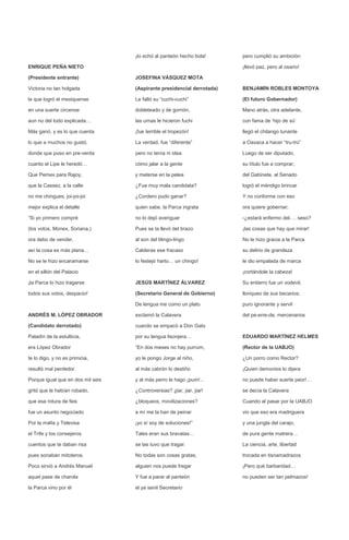 ¡lo echó al panteón hecho bola!      pero cumplió su ambición:

ENRIQUE PEÑA NIETO                                                      ¡llevó paz, pero al osario!

(Presidente entrante)              JOSEFINA VÁSQUEZ MOTA

Victoria no tan holgada            (Aspirante presidencial derrotada)   BENJAMÍN ROBLES MONTOYA

la que logró el mexiquense         Le falló su “cuchi-cuchi”            (El futuro Gobernador)

en una suerte circense             dobleteado y de gorrión,             Mano atrás, otra adelante,

aun no del todo explicada…         las urnas le hicieron fuchi          con fama de ‘hijo de sú’

Más ganó, y es lo que cuenta       ¡fue terrible el tropezón!           llegó el chilango tunante

lo que a muchos no gustó,          La verdad, fue “diferente”           a Oaxaca a hacer “tru-trú”

donde que puso en pre-venta        pero no tenía ni idea                Luego de ser diputado,

cuanto el Lipe le heredó…          cómo jalar a la gente                su título fue a comprar;

Que Pemex para Rajoy,              y meterse en la pelea                del Gabinete, al Senado

que la Cassez, a la calle          ¿Fue muy mala candidata?             logró el méndigo brincar

no me chingues, joi-joi-joi        ¿Cordero pudo ganar?                 Y no conforme con eso

mejor explica el detalle           quien sabe, la Parca ingrata         ora quiere gobernar;

“Si yo primero compré              no lo dejó averiguar                 -¿estará enfermo del…. seso?

(los votos, Monex, Soriana,)       Pues se la llevó del brazo           ¡las cosas que hay que mirar!

ora debo de vender,                al son del tilingo-lingo             No le hizo gracia a la Parca

así la cosa es más plana…          Calderas ese fracaso                 su delirio de grandeza

No se le hizo encaramarse          lo festejó harto… un chingo!         le dio empalada de marca

en el sillón del Palacio                                                ¡cortándole la cabeza!

¡la Parca lo hizo tragarse         JESÚS MARTÍNEZ ÁLVAREZ               Su entierro fue un vodevil,

todos sus votos, despacio!         (Secretario General de Gobierno)     lloriqueo de sus becarios;

                                   De lengua me como un plato           puro ignorante y servil

ANDRÉS M. LÓPEZ OBRADOR            exclamó la Calavera                  del pe-erre-de, mercenarios

(Candidato derrotado)              cuando se empacó a Don Gato

Paladín de la estulticia,          por su lengua lisonjera…             EDUARDO MARTÍNEZ HELMES

era López Obrador                  “En dos meses no hay purrum,         (Rector de la UABJO)

te lo digo, y no es primicia,      yo le pongo Jorge al niño,           ¿Un porro como Rector?

resultó mal perdedor.              al más cabrón lo destiño             ¡Quien demonios lo dijera

Porque igual que en dos mil seis   y al más perro le hago ¡pum!...      no puede haber suerte peor!…

gritó que le habían robado,        ¿Controversias? ¡jiar, jiar, jiar!   se decía la Calavera

que esa rotura de feis             ¿bloqueos, movilizaciones?           Cuando al pasar por la UABJO

fue un asunto negociado            a mí me la han de peinar             vio que eso era madriguera

Por la mafia y Televisa            ¡yo sí soy de soluciones!”           y una jungla del carajo,

el Trife y los consejeros          Tales eran sus bravatas…             de pura gente matrera…

cuentos que te daban risa          se las tuvo que tragar.              La ciencia, arte, libertad

pues sonaban mitoteros.            No todas son cosas gratas,           trocada en tisnamadrazos

Poco sirvió a Andrés Manuel        alguien nos puede fregar             ¡Pero qué barbaridad…

aquel pase de charola              Y fue a parar al panteón             no pueden ser tan pelmazos!

la Parca vino por él               el ya senil Secretario
 