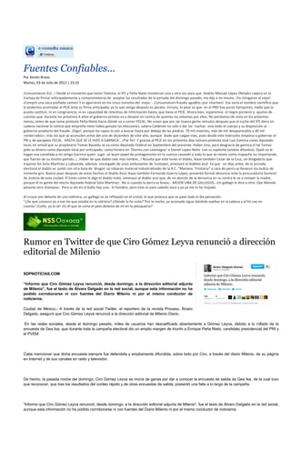 Fuentes Confiables...
Por Xenón Bravo
Martes, 03 de Julio de 2012 | 23:25

¡Consumatum-Est…! Desde el momento que tanto Televisa, el IFE y Peña Nieto insistieron una y otra vez para que Andrés Manuel López Obrador cayera en la
trampa de firmar anticipadamente y comprometerse de aceptar los resultados de la jornada del domingo pasado; me dije a mi mismo. ¡Ya chingaron al viejo!
¡Compró una vaca preñada vamos! Y lo agarraron en los cinco minutos del -inejo- …Consumatum-fraudis aguditis ¡por chocheo!. Ese sería el nombre científico que
le podemos acomodar al PEJE ante su firma anticipada; ya lo que venga después es pecata- minuta, lo peor es que en el PRD hay puros hampones, nadie que lo
pueda sustituir, ni en congruencia, ni en capacidad de retentiva de información basta, que tiene el PEJE. Ahora bien, esperemos el negro porvenir y ajustes de
cuentas que durante los próximos 6 años el gobierno priistas va a desatar en contra de quienes no votamos por ellos. No perdamos de vista en los próximos
meses, antes de que tome proteste Peña-Nieto hacia dónde va a correr FECAL. No crean que por ser buena gente minutos después que el cuche del IFE diera en
cadena nacional la noticia que empreña nieto había ganado las elecciones, saliera Calderón no solo a dar las -nachas- sino todo el cuerpo y su disposición al
gobierno producto del fraude. ¡Digo!, porque los capos lo van a buscar hasta por debajo de las piedras. 70 mil muertos, más de mil desaparecidos y 40 mil
<enterrados>, más los que se acumulen antes del uno de diciembre de este año; aunque dudo que caigan más, pues desde este miércoles empieza a gobernar el
PRI y de parapeto FECAL. HASTA QUE SE LE HIZO A GARNICA… ¡Por fin! Y gracias al PEJE en los próximos días tomara protesta José Luis Garnica como diputado
local, en virtud que su propietario Tomas Bazaldu se va como diputado Federal en Septiembre del presente. Haber sino, para desgracia de garnica el tal Tomas
pide su dinero como diputado local por anticipado, como hiciera en ‘Dormis con Leomagno’ o Daniel Lopez-Nelio con su suplente (ambos difuntos). Ojalá no le
hagan esa canallada a mi amigo Garnica quien -jugo- un buen papel de protagonismo en la cuenca casando a todo lo que se movía como mapache no importando
que fueran de su mismo partido. ¡…Haber de que diablo sale más lumbre…! Resulta que este lunes el diablo, léase también Cesar de la Cruz, un drogadicto que
trajeron los Soto-Martínez y Labastida, además encargado de unos ambulantes de Tuxtepec, amenazó al diablito azul. Ya que en días antes de la jornada
electoral el diablo se juntó con otra bola de ‘drogos’ se robaron material industrializado de la A.C. “Mariana Trinitaria” a cara de perro se llevaron los bultos de
cemento gris. Bueno pues después de estos hechos el Diablo Azul, léase también Fernando Guerra López, presentó formal denuncia ante la procuraduría General
de Justicia de esta ciudad. El lunes como le digo el diablo malo, amenazo al diablo azul que, de no desistir de la denuncia en su contra le va a romper la madre,
porque él es gente del electo diputado federal Soto Martínez. No si cuando la perra es brava… MEJOR UNA DE GALLEGOS…Un gallego le dice a otro: Oye Manolo
pásame otro shampoo.- Pero si ahí en el baño hay uno.- Si hombre, pero este es para cabello seco y yo ya me lo he mojado.

Al cruzar por delante de una vidiriera, un gallego se ve reflejado en el cristal, lo que provoca que se pase todo el día pensando:
"¿De qué conozco yo a ese tío que estaba en la vidriera? ¿Dónde lo he visto?"Por la noche, ya acostado sigue dándole vueltas en la cabeza y al fin cae en
cuenta:"¡Coño, ya lo sé! ¡Es él que se corta el pelo delante de mí en la peluquería!"




Rumor en Twitter de que Ciro Gómez Leyva renunció a dirección
editorial de Milenio

SDPNOTICIAS.COM

“Informo que Ciro Gómez Leyva renunció, desde domingo, a la dirección editorial adjunta
de Milenio”, fue el texto de Álvaro Delgado en la red social, aunque esta información no ha
podido corroborarse ni con fuentes del Diario Milenio ni por el mismo conductor de
noticieros.

Ciudad de México.- A través de la red social Twitter, el reportero de la revista Proceso, Álvaro
Delgado, aseguró que Ciro Gómez Leyva renunció a la dirección editorial de Milenio Diario.

En las redes sociales, desde el domingo pasado, miles de usuarios han descalificado abiertamente a Gómez Leyva, debido a lo inflado de la
encuesta de Gea Isa, que durante toda la campaña electoral dio un amplio margen de triunfo a Enrique Peña Nieto, candidato presidencial del PRI y
el PVEM.




Cabe mencionar que dicha encuesta siempre fue defendida y ampliamente difundida, sobre todo por Ciro, a través del diario Milenio, de su página
en Internet y de sus canales en radio y televisión.




De hecho, la pasada noche del domingo, Ciro Gómez Leyva se moría de ganas por dar a conocer la encuesta de salida de Gea Isa, de la cual tuvo
que reconocer, que tras los resultados del conteo rápido y de otras encuestas de salida, presentó una falla a lo largo de la campaña.




“Informo que Ciro Gómez Leyva renunció, desde domingo, a la dirección editorial adjunta de Milenio”, fue el texto de Álvaro Delgado en la red social,
aunque esta información no ha podido corroborarse ni con fuentes del Diario Milenio ni por el mismo conductor de noticieros.
 